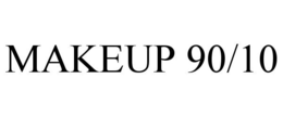 MAKEUP 90/10 trademark