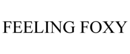 FEELING FOXY trademark