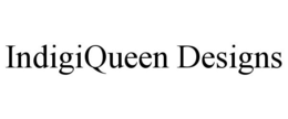 INDIGIQUEEN DESIGNS trademark