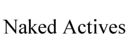 NAKED ACTIVES trademark