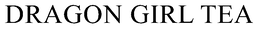 DRAGON GIRL TEA trademark