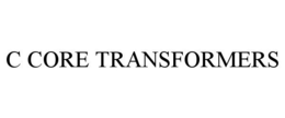 C CORE TRANSFORMERS trademark