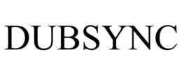 DUBSYNC trademark