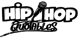 HIP HOP QUOTABLES trademark