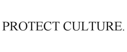 PROTECT CULTURE. trademark