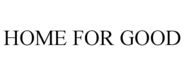 HOME FOR GOOD trademark