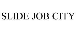 SLIDE JOB CITY trademark