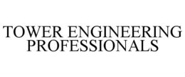 TOWER ENGINEERING PROFESSIONALS trademark