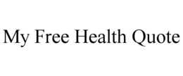 MY FREE HEALTH QUOTE trademark