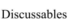 DISCUSSABLES trademark