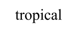 TROPICAL trademark