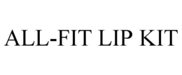 ALL-FIT LIP KIT trademark