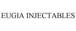 EUGIA INJECTABLES trademark