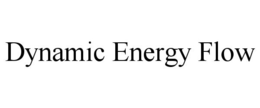 DYNAMIC ENERGY FLOW trademark