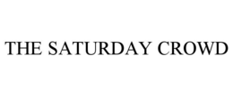 THE SATURDAY CROWD trademark