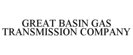 GREAT BASIN GAS TRANSMISSION COMPANY trademark