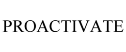 PROACTIVATE trademark