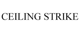 CEILING STRIKE trademark