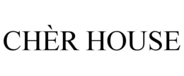 CHER HOUSE trademark