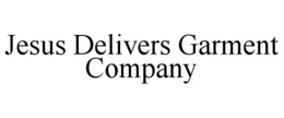 JESUS DELIVERS GARMENT COMPANY trademark