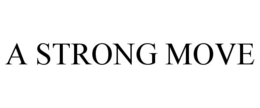 A STRONG MOVE trademark