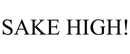 SAKE HIGH! trademark