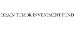 BRAIN TUMOR INVESTMENT FUND trademark