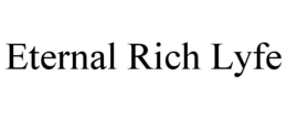 ETERNAL RICH LYFE trademark
