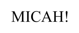 MICAH! trademark