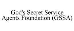 GOD'S SECRET SERVICE AGENTS FOUNDATION (GSSA) trademark