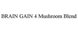 BRAIN GAIN 4 MUSHROOM BLEND trademark