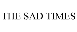 THE SAD TIMES trademark