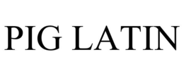 PIG LATIN trademark