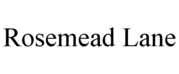 ROSEMEAD LANE trademark