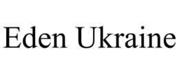 EDEN UKRAINE trademark