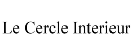 LE CERCLE INTÉRIEUR trademark