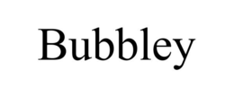 BUBBLEY trademark