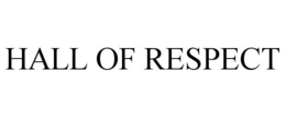 HALL OF RESPECT trademark