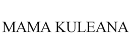 MAMA KULEANA trademark