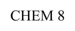CHEM 8 trademark