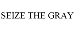 SEIZE THE GRAY trademark