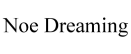 NOE DREAMING trademark