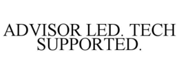 ADVISOR LED. TECH SUPPORTED. trademark