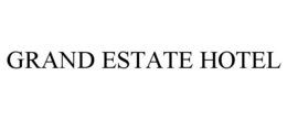 GRAND ESTATE HOTEL trademark