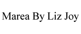 MAREA BY LIZ JOY trademark