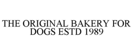 THE ORIGINAL BAKERY FOR DOGS ESTD 1989 trademark