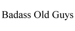 BADASS OLD GUYS trademark