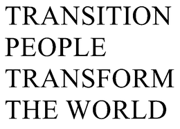 TRANSITION PEOPLE TRANSFORM THE WORLD trademark