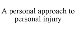 A PERSONAL APPROACH TO PERSONAL INJURY trademark
