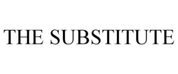 THE SUBSTITUTE trademark